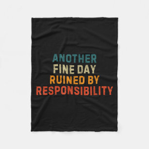 Grappige Spreuk Een mooie dag verpest door verantw Fleece Deken