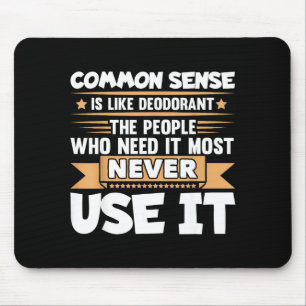 Grappige Spreuk Gezond Verstand Is Als Deodorant G Muismat