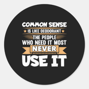 Grappige Spreuk Gezond Verstand Is Als Deodorant G Ronde Sticker