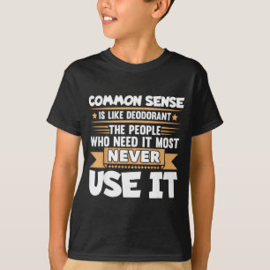 Grappige Spreuk Gezond Verstand Is Als Deodorant G T-shirt