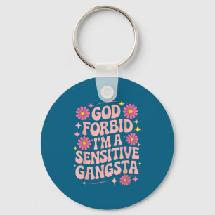 Grappige Spreuk God Verhoede Dat Ik Een Gevoelige  Sleutelhanger