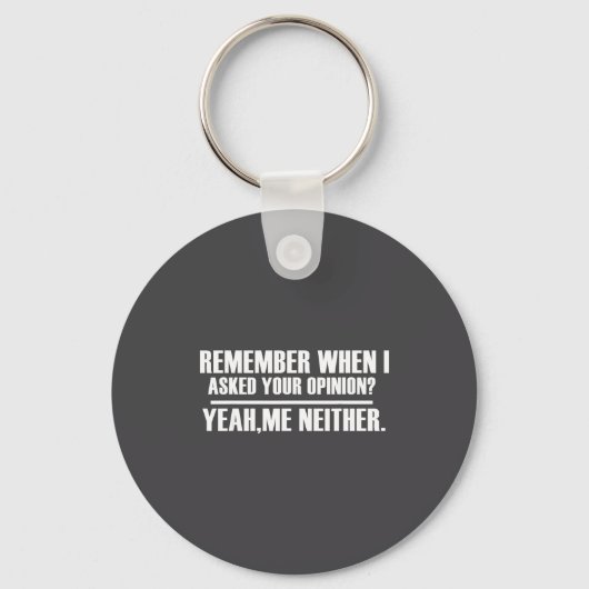 Grappige Spreuk & Grappig met Spreuken Herinner Je Sleutelhanger (Voorkant)