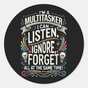 Grappige spreuk humoristische multitask grap shirt ronde sticker