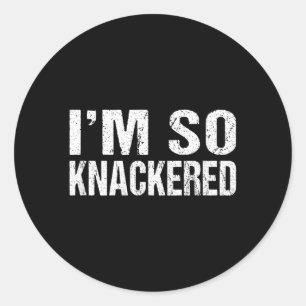 Grappige spreuk Ik ben kapot Sarcastische humor ci Ronde Sticker