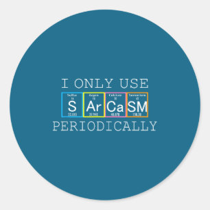 Grappige spreuk Ik gebruik sarcasme periodiek Here Ronde Sticker