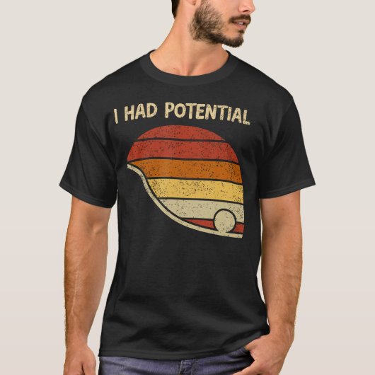 Grappige Spreuk Ik Had Potentieel Natuurkunde T-shirt (Voorkant)