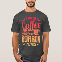 Grappige spreuk Ik loop op koffie en horrorfilms g