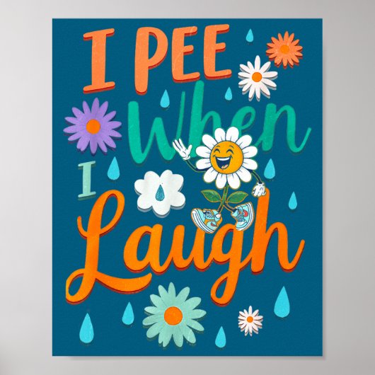 Grappige spreuk Ik plas als ik lach Bloem Leuke wo Poster (Voorkant)