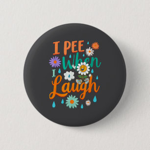 Grappige spreuk Ik plas als ik lach Bloem Leuke wo Ronde Button 5,7 Cm