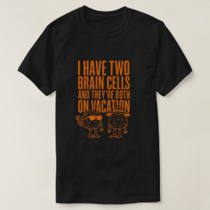 Grappige spreuk over hersenenT-shirt T-shirt