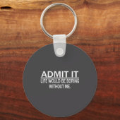 Grappige spreuk perfect idee voor mannen vrouwen sleutelhanger (Voorkant)