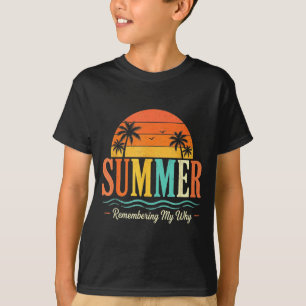 Grappige Spreuk Quote Leraar Zomer Herinneren Waar T-shirt