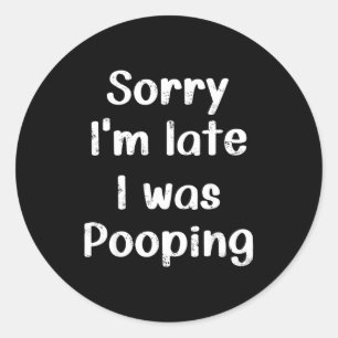 Grappige Spreuk Retro Sorry Ik ben laat ik was Ong Ronde Sticker