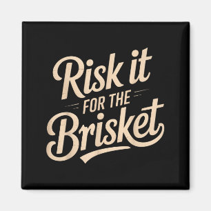 Grappige spreuk Riskeer het voor de Brisket Bbq gr Magneet