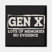 Grappige Spreuk Sarcasme Gen X Veel Herinneringen Magneet (Voorkant)