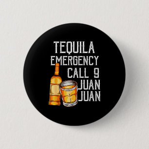 Grappige spreuk Tequila Noodoproep Juan Feestgrap Ronde Button 5,7 Cm