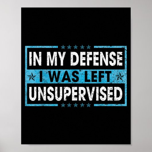 Grappige Spreuk Ter Mijn Verdediging Werd Ik Onges Poster (Voorkant)