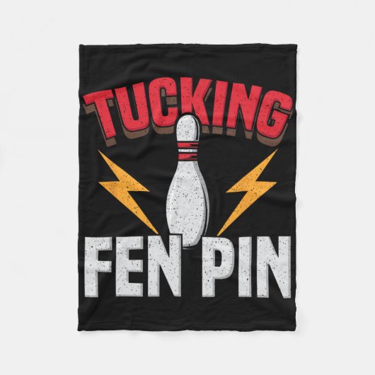 Grappige spreuk Tucking Fen Pin Fun Bowling Bowler Fleece Deken (Voorkant)