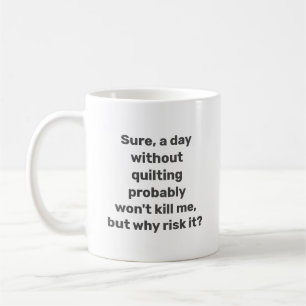 Grappige spreuk voor quilters quilt humor minimali koffiemok