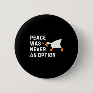 Grappige spreuk Vrede was nooit een optie Gans Vro Ronde Button 5,7 Cm
