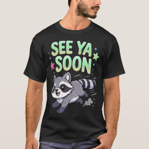 Grappige Spreuk Wasbeer Tot Ziens Binnenkort Voor T-shirt