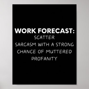 Grappige Spreuk Werkvoorspelling Sarcastisch Grapj Poster