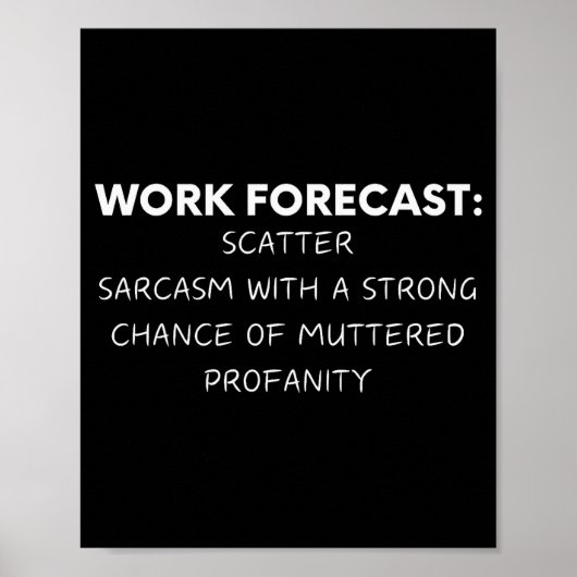 Grappige Spreuk Werkvoorspelling Sarcastisch Grapj Poster (Voorkant)