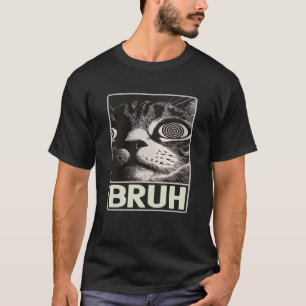Grappige Spreuken Gekke Ogen Bruh Kat Meme Grafisc T-shirt