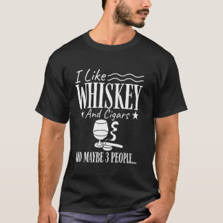 Grappige Spreuken, Ik Hou Van Whisky En Sigaren En T-shirt