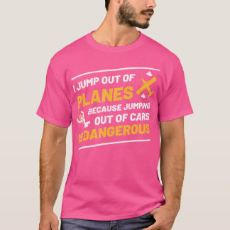 Grappige sprong uit vliegtuigen niet auto's skydiv t-shirt