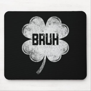 Grappige St. Patricks Dag Bruh Meme Shamrock Tiene Muismat