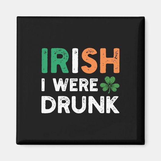Grappige St. Patricks Dag Drinkende Ierse Ik Was D Magneet (Voorkant)