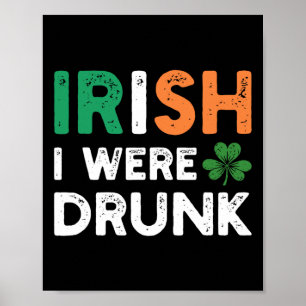Grappige St. Patrick's Dag Drinkende Ierse Ik Was  Poster