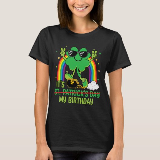 Grappige St. Patrick's Dag Het is mijn verjaardag T-shirt (Voorkant)