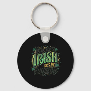 Grappige St. Patrick's Dag Ik ben niet Iers maar k Sleutelhanger