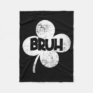 Grappige st. patricks dag lucky shamrock bruh mann fleece deken