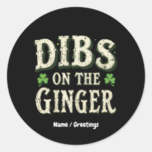 Grappige St. Patrick's Day "Dibs on the Ginger" Ronde Sticker