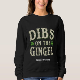 Grappige St. Patrick's Day "Dibs on the Ginger" Trui