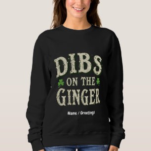 Grappige St. Patrick's Day "Dibs on the Ginger" Trui