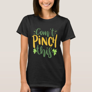 Grappige St Patrick's Day kan niet knijpen deze ge T-shirt