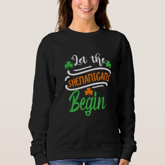 Grappige St Patricks Day laat de Shenanigans begin Trui (Voorkant)