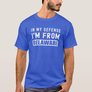 Grappige staat in mijn verdediging in Delaware Del T-shirt