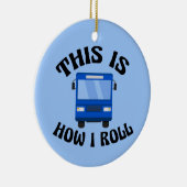 Grappige stadsbuschauffeur Dit is hoe ik Kerstmis Keramisch Ornament (Rechts)