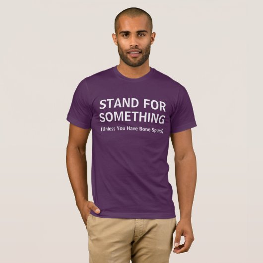 Grappige Stand voor Iets Quote T-shirt (Voorkant volledig)