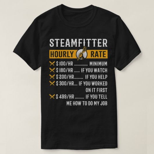 Grappige Steamfitter Gifts Steamfitter Uurtarief T-shirt (Design voorkant)