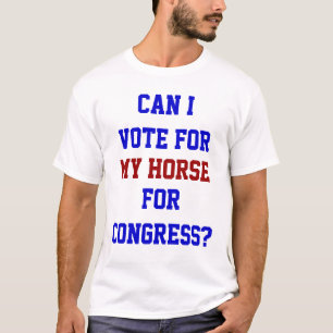Grappige Stem Op Mijn Paard Voor Congres Politiek T-shirt
