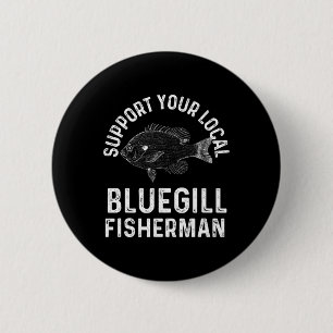 Grappige Steun Je Lokale Bluegill Visser Vissen Ronde Button 5,7 Cm