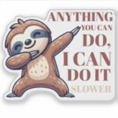 Grappige sticker - Alles wat jij kan, kan ik langz (Voorkant)