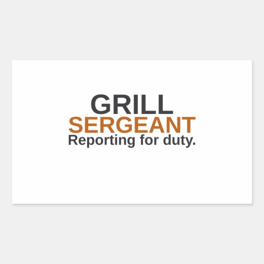 Grappige sticker 'Grill Sergeant Reporting For Dut (Voorkant)
