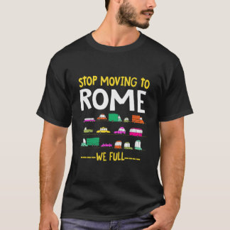 Grappige stop verhuizen naar Rome We Full Italy Tr T-shirt